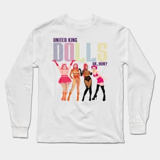 United King Dolls UK, HUN? from Drag Race UK Long Sleeve T-Shirt